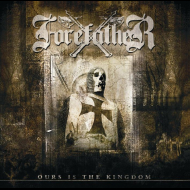 FOREFATHER Ours is the kingdom [CD]